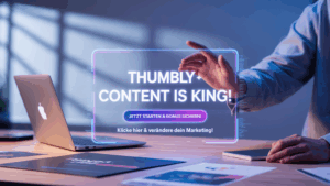 Thumbly Anwendungsbericht: Content is King – Aber Ihr Thumbnail ist der Kingmaker! So sichern Sie sich 2800€ Vorsprung